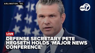 WATCH LIVE: Defense Secretary Hegseth holds 'major news conference' at Pentagon