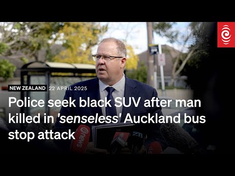 Police seek black SUV after man killed in 'senseless' Auckland bus stop attack | RNZ