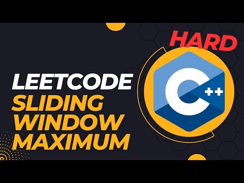 LeetCode - Sliding Window Maximum - C++
