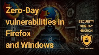 Actively exploited Zero-Day vulnerabilities in Firefox and Windows #cybersecurty