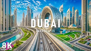 Dubai 8K – The Ultra Modern Oasis with Stunning Skylines & Luxurious Wonders | Relaxing Music