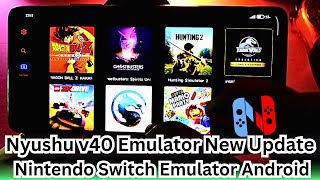 Nyushu v40 Emulator | New Update | Nintendo Switch Emulator Android