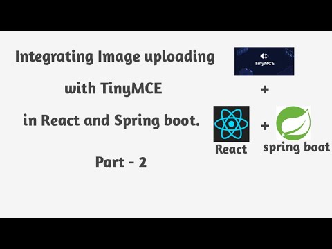Image uploading using TinyMCE with React js and Spring boot | Reactjs | Spring boot | TinyMCE.
