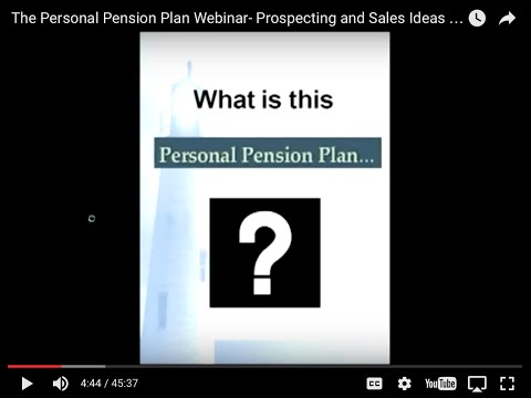 The Personal Pension Plan Webinar- Prospecting and Sales Ideas for Life and Annuity Agents.mp4