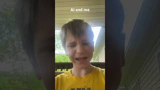 Ai and me