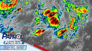 TV Patrol Playback | July 21, 2025