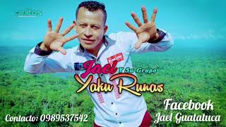 Yaku Runas Remix bailable 2021 - Jael y su grupo Yaku Runas AUDIO OFICIAL