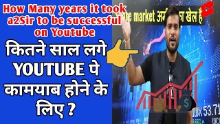 A2Sir ko कितने साल लगे YOUTUBE, पे कामयाब होने के लिए 💯 ?! #a2motivation #a2sir #shorts,! 👆