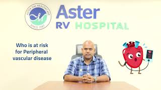 Peripheral vascular disease | Dr. A Arun Kumar | Vascular & Endovascular Surgeon | Aster RV