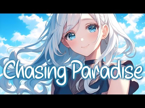 「Nightcore」 Chasing Paradise - Kygo, OneRepublic ♡ (Lyrics)