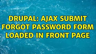Drupal: Ajax Submit Forgot Password Form Loaded in Front Page