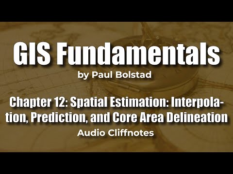 GIS Fundamentals 12: Spatial Estimation: Interpolation, Prediction, and Core Area Delineation
