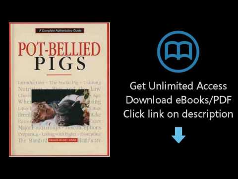 Download Pot-Bellied Pigs: A Complete Authoritative Guide [P.D.F]
