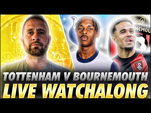 Tottenham Hotspur V Bournemouth | LIVE PREMIER LEAGUE WATCHALONG |