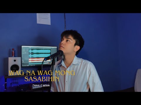 Wag Na Wag Mong Sasabihin - Kitchie Nadal | Dave Carlos (Cover)