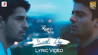 Saathi Rey Lyric Video – Kapoor & Sons | Sidharth | Alia | Rishi Kapoor | Arko