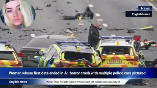 Woman whose first date ended in A1 horror crash with multiple police cars pictured