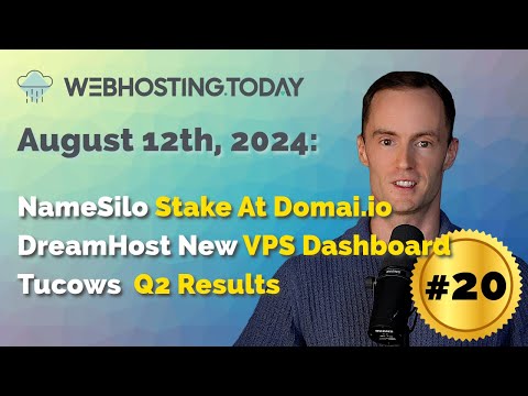 Weekly Summary Episode #20:NameSilo Stake At Domai.io, DreamHost New VPS Dashboard, Tucows Q2 Report