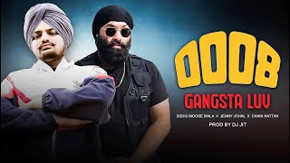 0008 X GANGSTA LUV - Sidhu Moosewala X Chani Nattan Ft. Jenny Johal | Prod. By Dj Jit