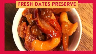 FRESH DATES PRESERVE | FRESH DATES RECIPES | FRESH DATES PICKLE | FRESH DATES CHUTNEY | चटपटा खजूर