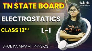 Electrostatics | Class 12 | L1| Shobikaa Ma'am #tnboard