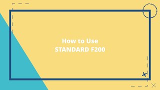 Full Version. How to Use of STANDARD F200