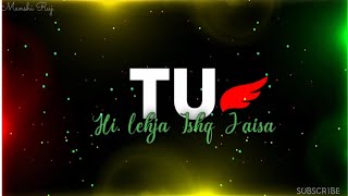 Lehja Status l Lehja Black Screen Whatsapp Status l Tu Hi Lehja Ishq Jaisa Status l Mr Faisu Song