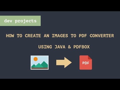 Dev Project 01: Create an Images To PDF Converter Using Apache PDFBox