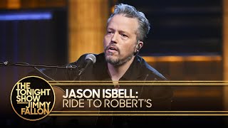 Jason Isbell: Ride to Robert's | The Tonight Show Starring Jimmy Fallon