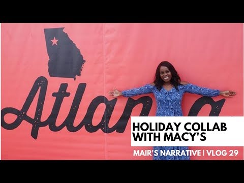 Houston to Atlanta for Holiday Collab with Macy's | Ep. 29