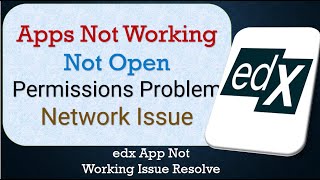 How To Fix edx App not working | Not Open | Space Issue | Network & Permissions Issue