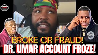 DR. Umar Johnson BANK ACCOUNTS FROZEN! OG PIRU EXPOSE Its FRAUD! He BROKE!