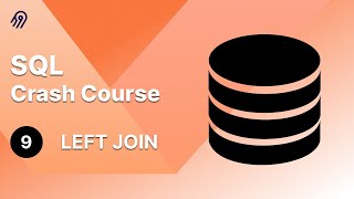 SQL Crash Course #9 - LEFT JOIN Statement