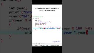 To check the given year is leap year or not using C Programming