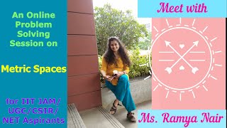Metric Spaces (IIT JAM/UGC/CSIR NET Online Classes) Ms.Ramya Nair