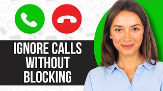 How To Ignore Calls Without Blocking