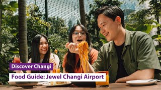 Discover Changi: Jewel Changi Airport Food Guide