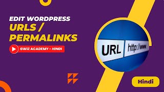 How to Edit Urls / Permalinks in WordPress | Manage Urls / Permalinks | Hindi | By GWiz Academy