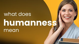Humanness — what is HUMANNESS meaning