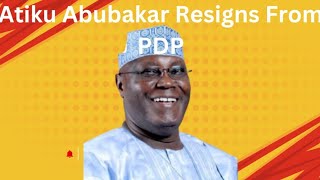 Breakingnews: Atiku Abubakar Resigns From PDP