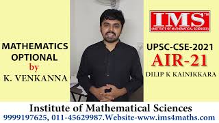 Toppers Talk : UPSC- CSE-2021, AIR-21 "DILIP K KAINIKKARA" - with Mathematics Optional by K.Venkanna
