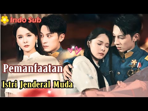 [Indo Sub] Pemanfaatan Istri Jenderal Muda #drama #film