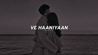 Ve Haaniyaan (Slowed + Reverb) | Vindhya editor