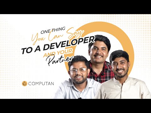 Things you can say to your developer and your partner'