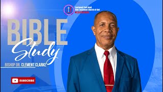 July 23, 2025 || BIBLE STUDY - Bishop Dr. Clement Clarke || #churchservice #eprntcog #biblestudy