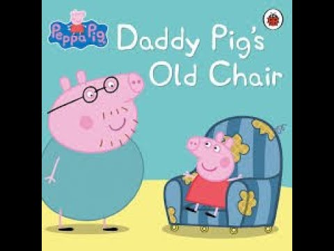 Peppa Pig: Daddy Pig's Old Chair