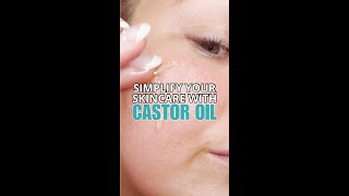 SIMPLIFY YOUR SKINCARE WITH CASTOR OIL!