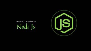 Node.js 101: From Installation to App Deployment with Vaibhav