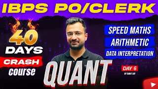Speed Maths + Arithmetic + Data Interpretation | IBPS PO/Clerk 2025 | Day 6 | Maths By Sumit Sir