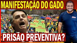 Manifestação BOLSONARISTA 03-08 - VAI TER PRISÃO PREVENTIVA?